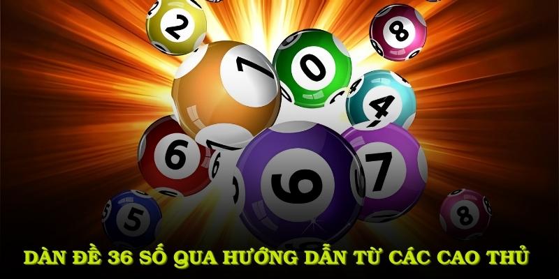 Dàn đề 36 số qua hướng dẫn từ các cao thủ