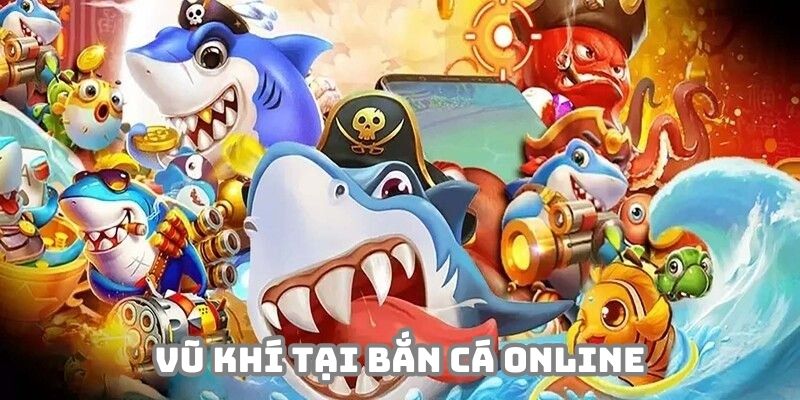 Hệ thống bắn cá online tích hợp nhiều loại vũ khí tối tân